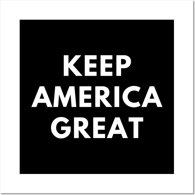 Keep America Great Wall Art by BlackMeme94